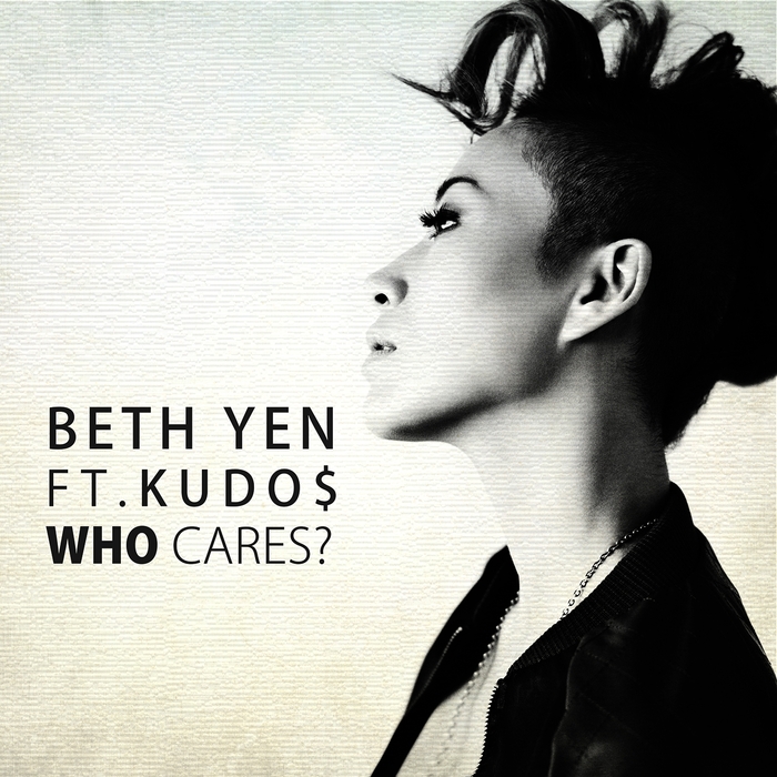 YEN, Beth feat KUDO$ - Who Cares?