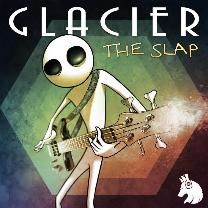 GLACIER - The Slap