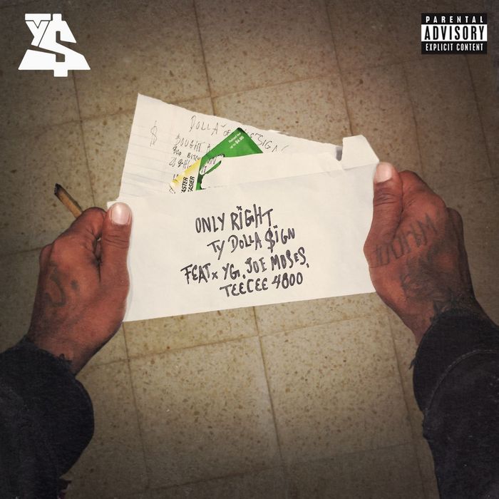 TY DOLLA $IGN feat YG/JOE MOSES/TEECEE4800 - Only Right