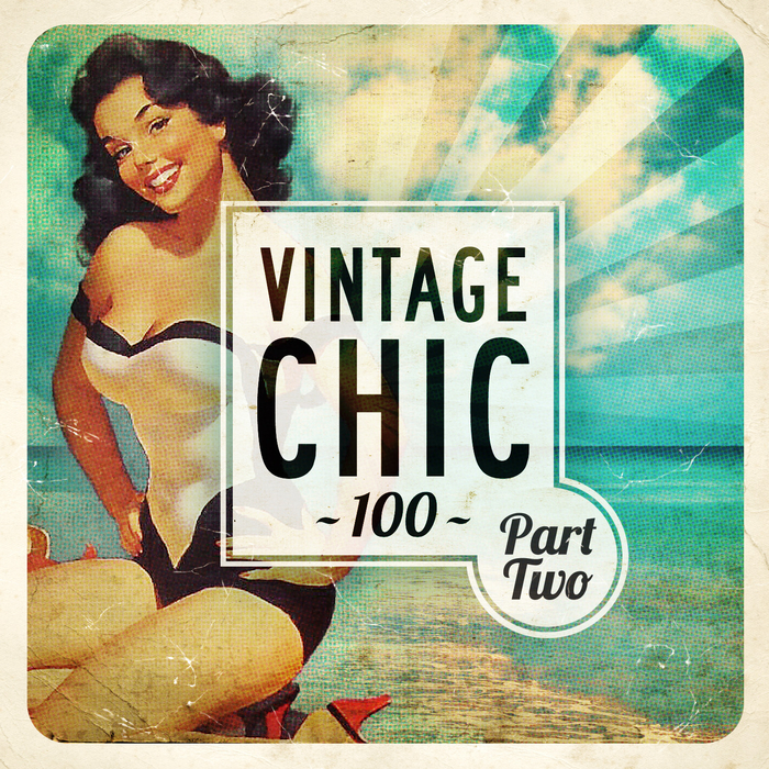 VARIOUS - Vintage Chic 100 - Part Two