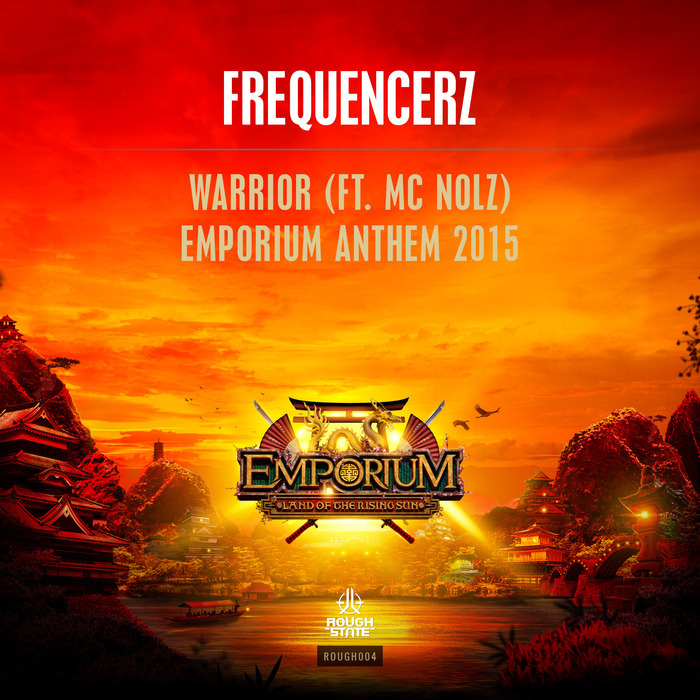 FREQUENCERZ FT MC NOLZ - Warrior (Emporium Anthem 2015)