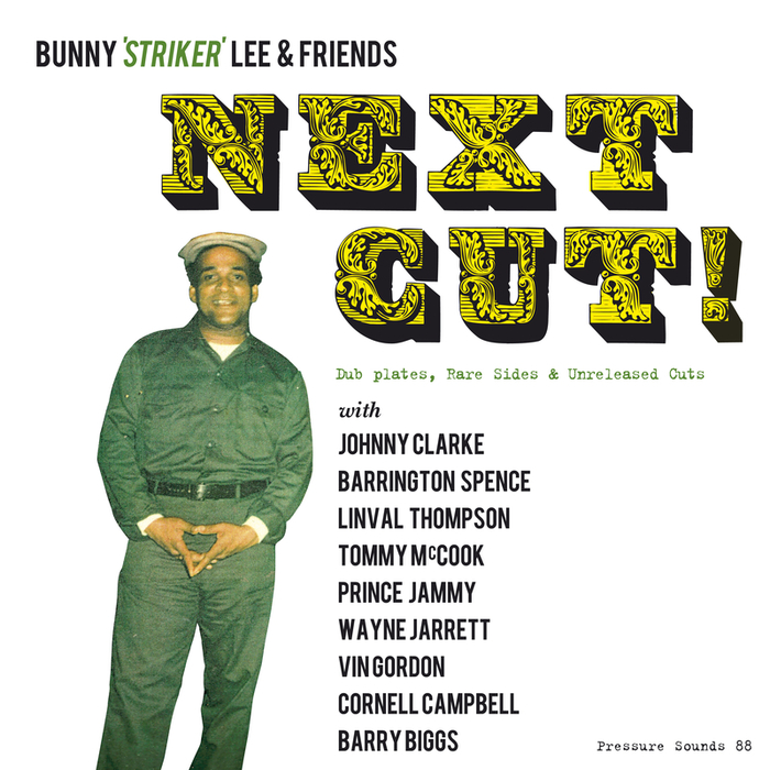 VARIOUS - Bunny Striker Lee & Friends: Next Cut! Dub Plates, Rare Sides & Unreleased Cuts