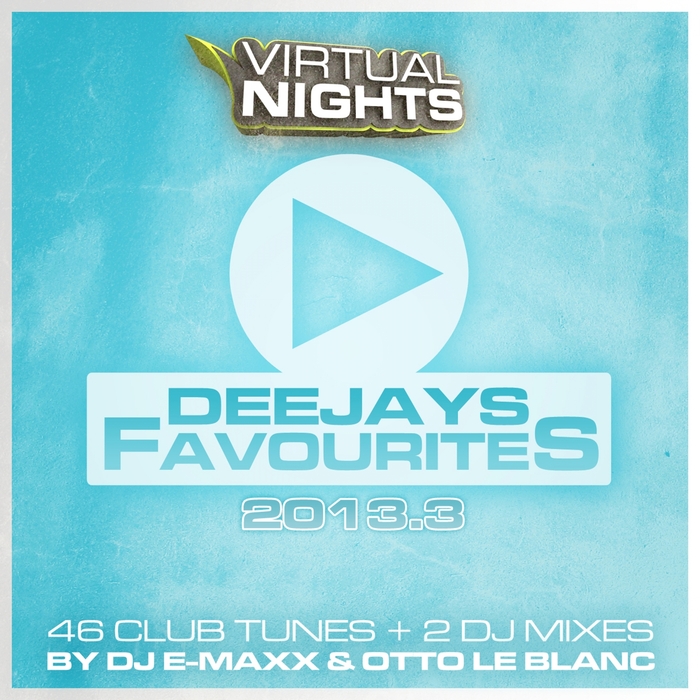 DJ E MAXX/OTTO LE BLANC/VARIOUS - Deejays Favourites 2013 3