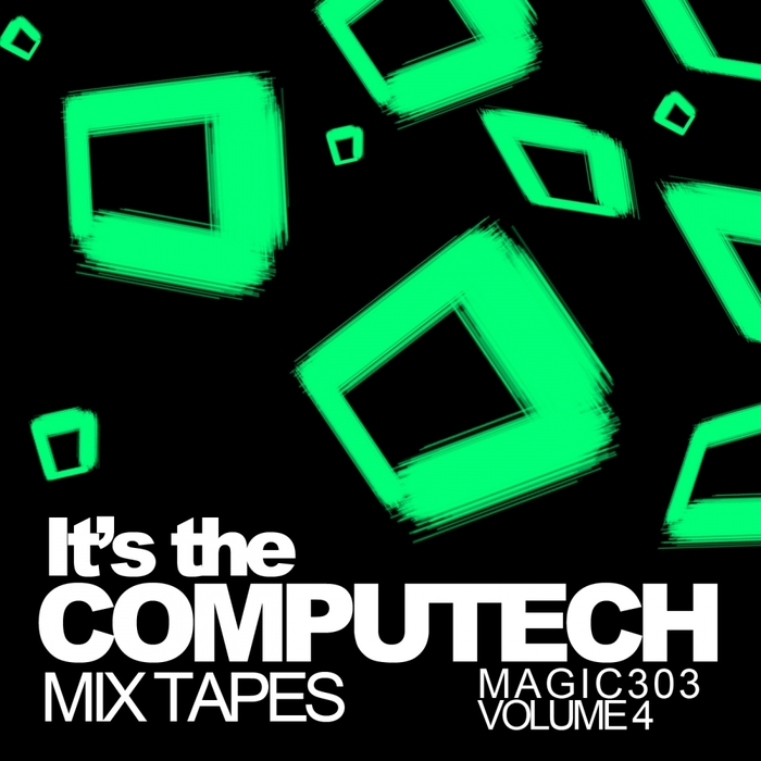 VARIOUS - It's The Computech Mix Tapes (Vol 4 Magic 303)