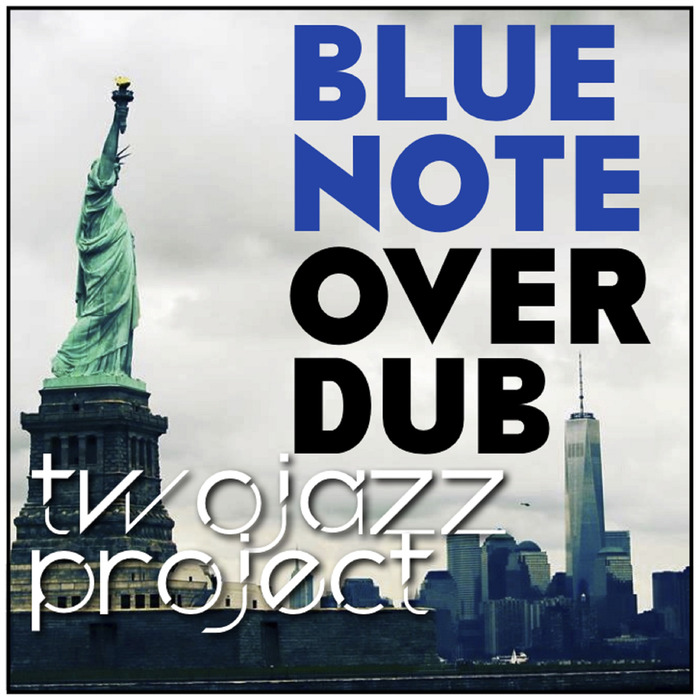 TWO JAZZ PROJECT - Blue Note Overdub