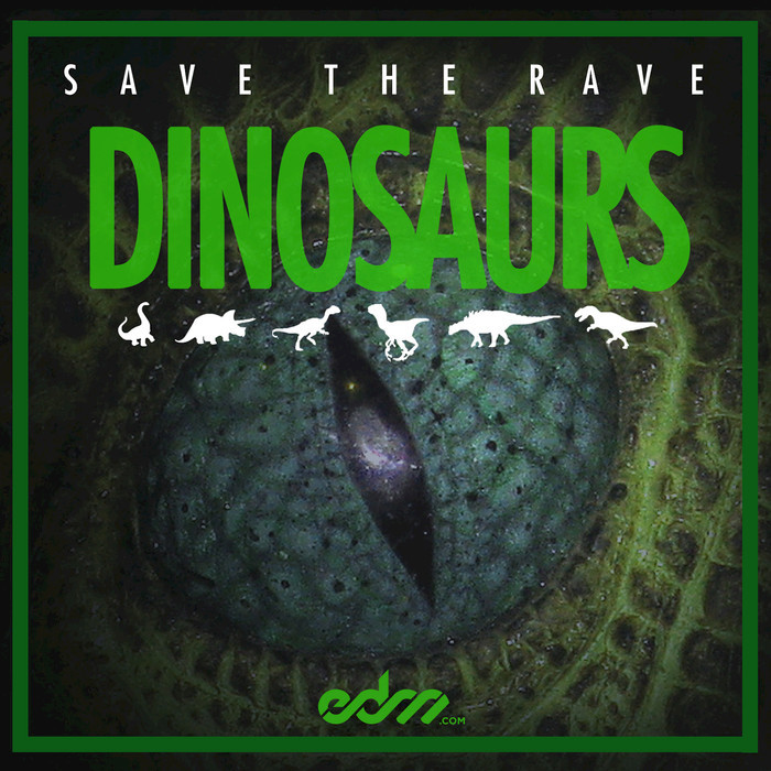 SAVE THE RAVE - Dinosaurs
