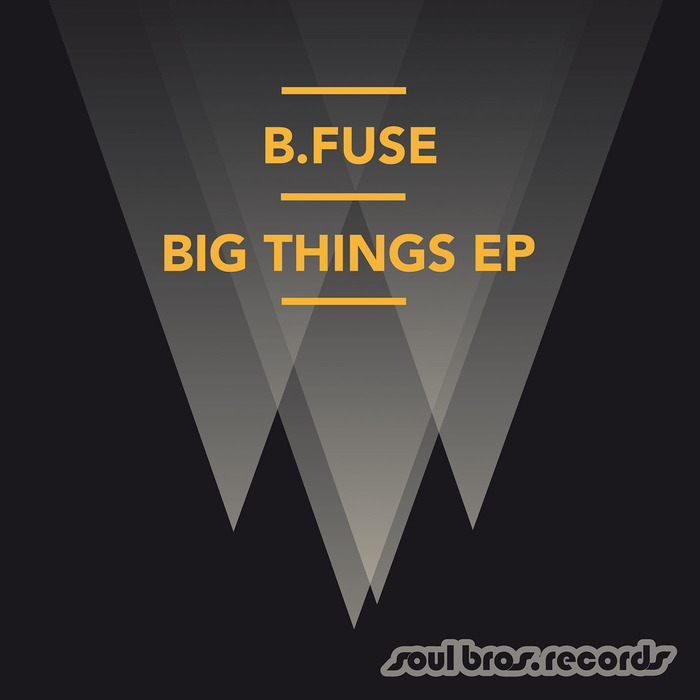 B FUSE - Big Things EP