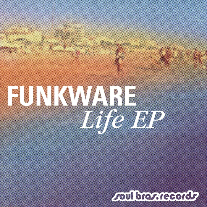 FUNKWARE - Life EP