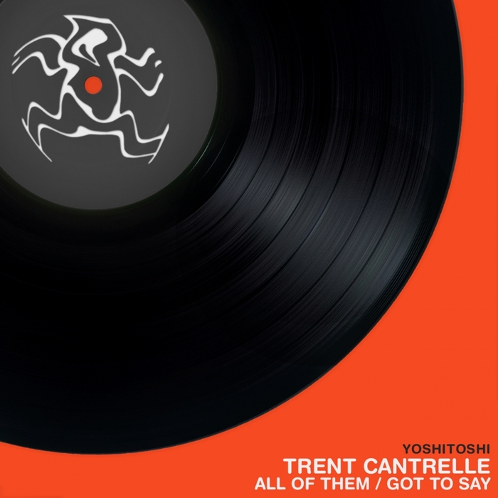 TRENT CANTRELLE - All Of Them EP