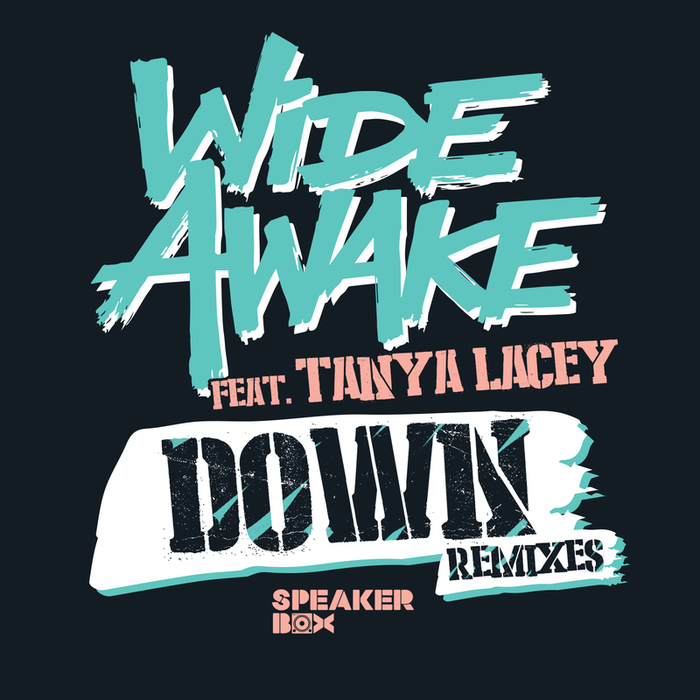 WIDE AWAKE feat TANYA LACEY - Down (remixes)
