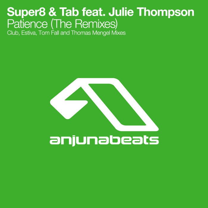 SUPER8 & TAB feat JULIE THOMPSON - Patience (remixes)