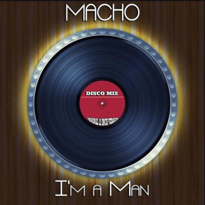 MACHO - I'm A Man
