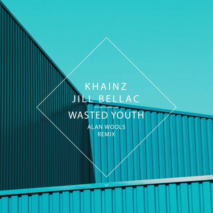 BELLAC, Jill/KHAINZ - Wasted Youth