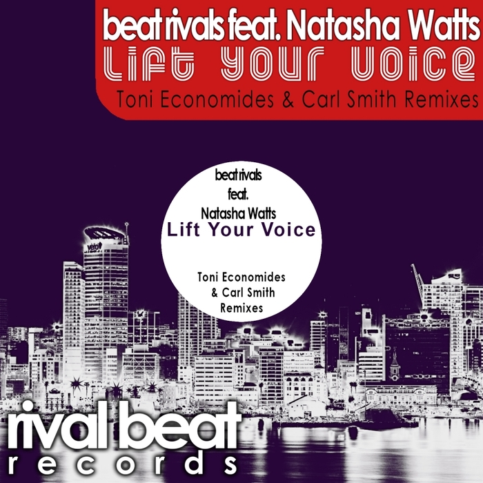 BEAT RIVALS feat NATASHA WATTS - Lift Your Voice (remixes)