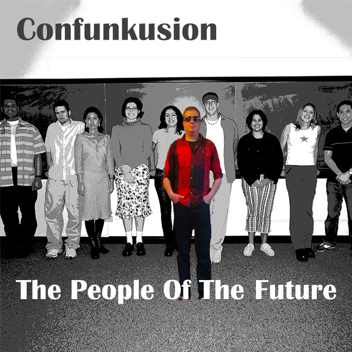 CONFUNKUSION - The People Of The Future