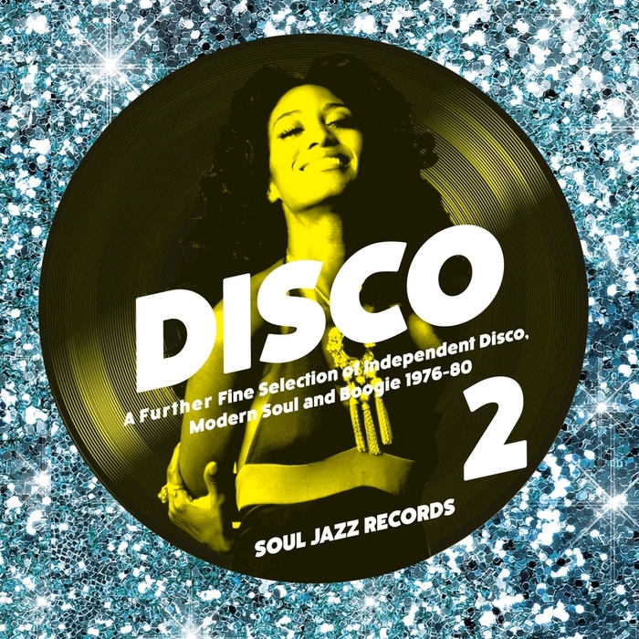 VARIOUS - Soul Jazz Records Presents Disco 2: A Further Fine Selection Of Independent Disco, Modern Soul And Boogie 1976-80