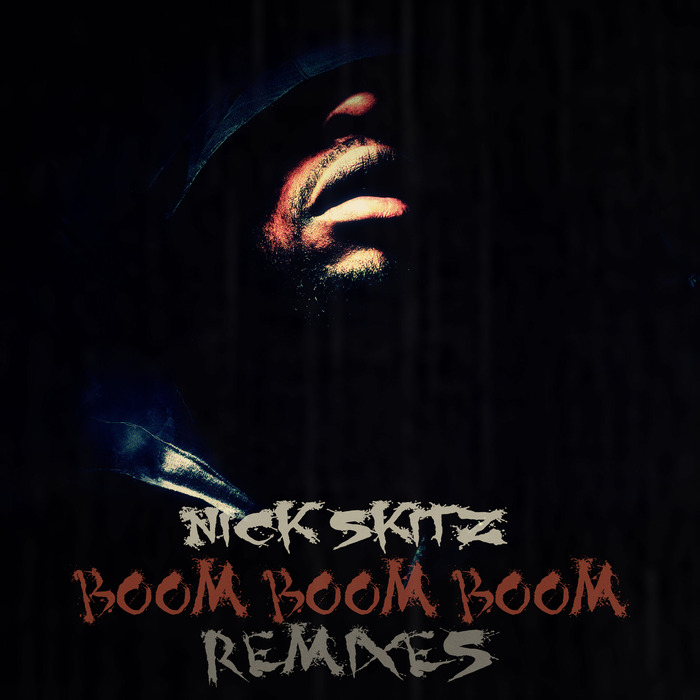 NICK SKITZ - Boom Boom Boom (remixes)