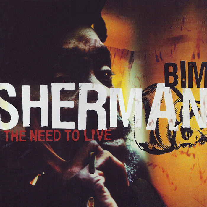 SHERMAN, Bim - The Need To Live