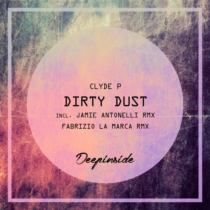 CLYDE P - Dirty Dust