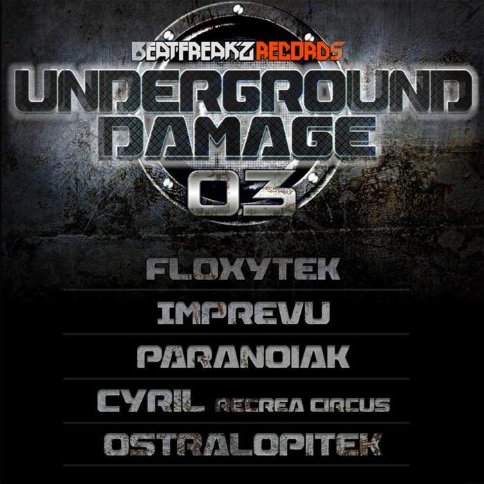 FLOXYTEK/IMPREVU/PARANOIAK/RECREA CIRCUS/OSTRALOPITEK - Underground Damage 03