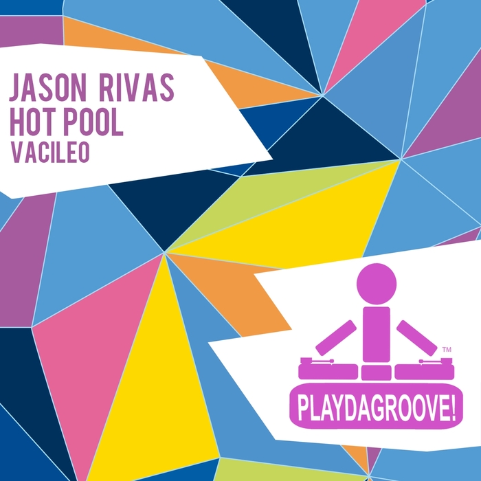 RIVAS, Jason/HOT POOL - Vacileo