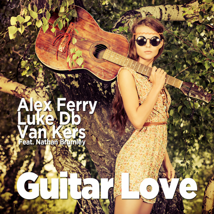 FERRY, Alex/LUKE DB/VAN KERS feat NATHAN BRUMLEY - Guitar Love