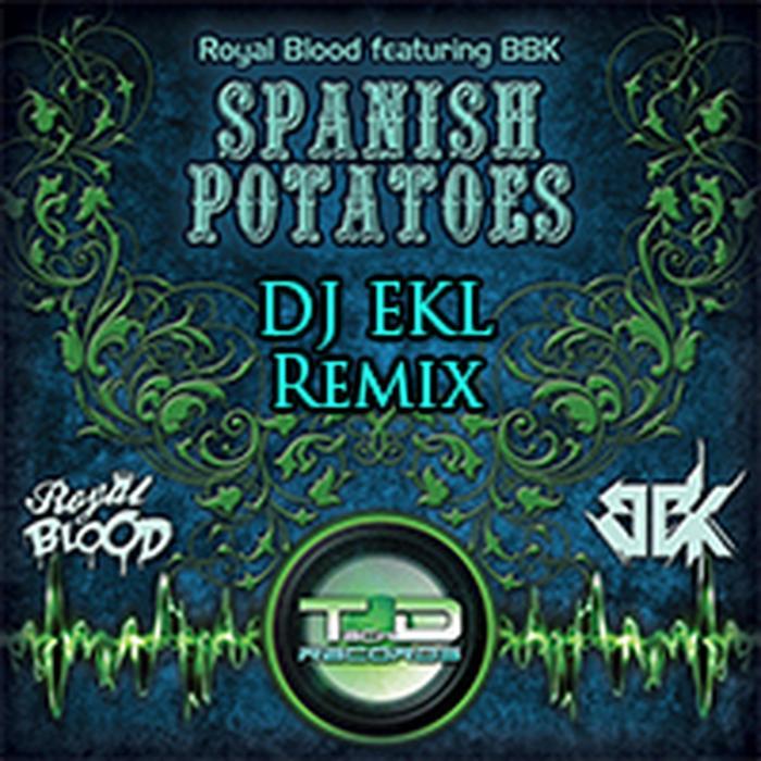ROYAL BLOOD feat BBK - Spanish Potatoes (DJ Ekl remix)