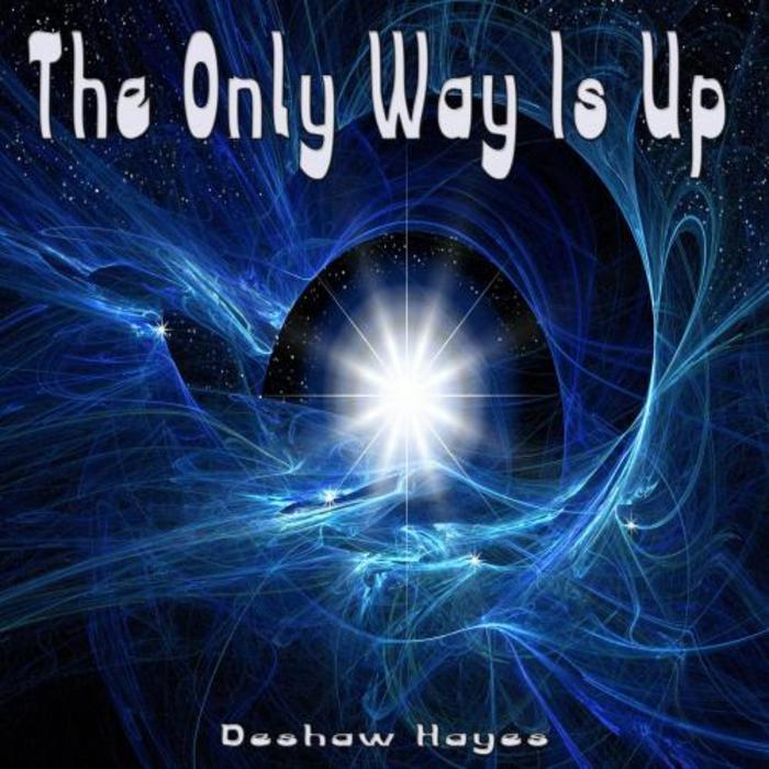 DESHAW HAYES - The Only Way Is Up