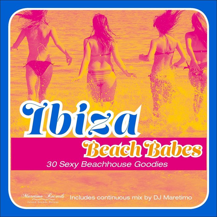 DJ MARETIMO/VARIOUS - Ibiza Beach Babes (30 Sexy Beachhouse Goodies)