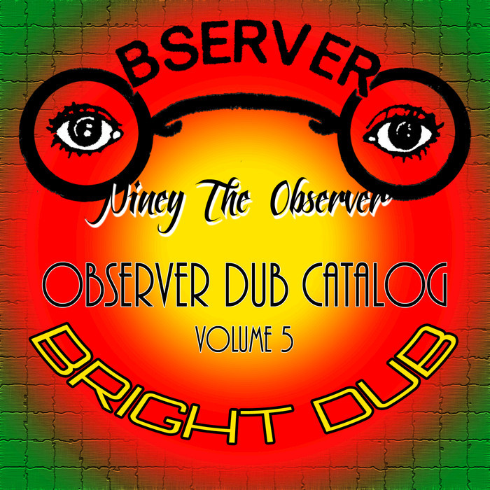 NINEY THE OBSERVER - Observer Dub Catalog Vol 5 (Bright Dub)