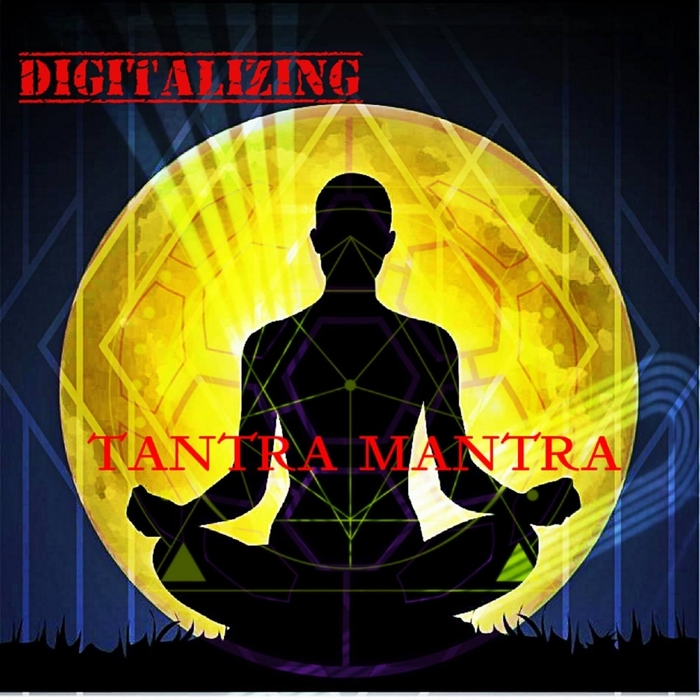 DIGITALIZING - Tantra Mantra