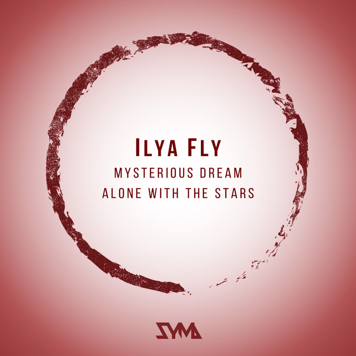 FLY, Ilya - Mysterious Dream/Alone With The Stars