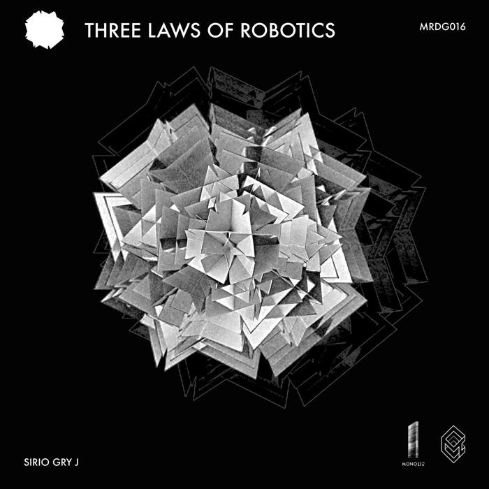 SIRIO GRY J - Three Laws Of Robotics