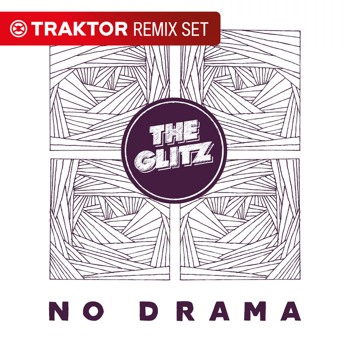 GLITZ, The - No Drama (Traktor Remix Sets)