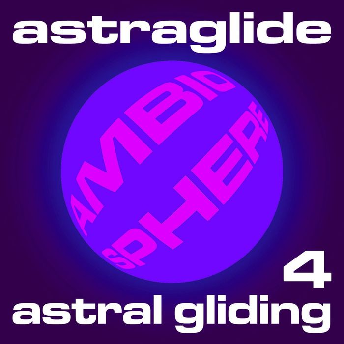 ASTRAGLIDE - Astral Gliding 4