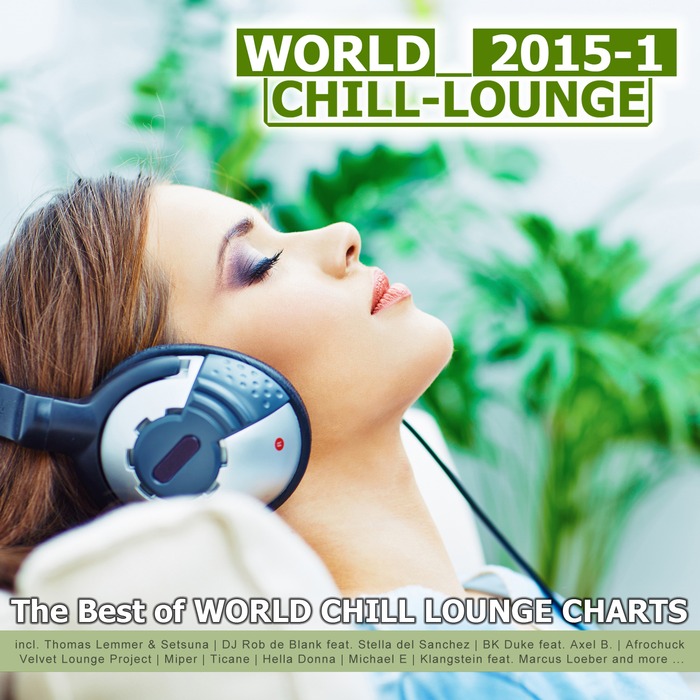 VARIOUS - World Chill-Lounge 2015-1 (The Best Of World Chill Lounge Charts)