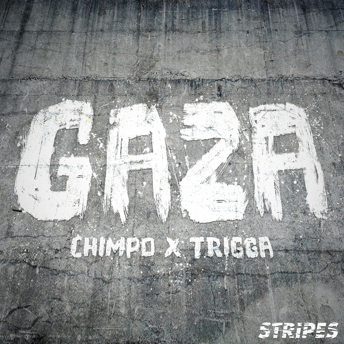 CHIMPO/TRIGGA - Gaza