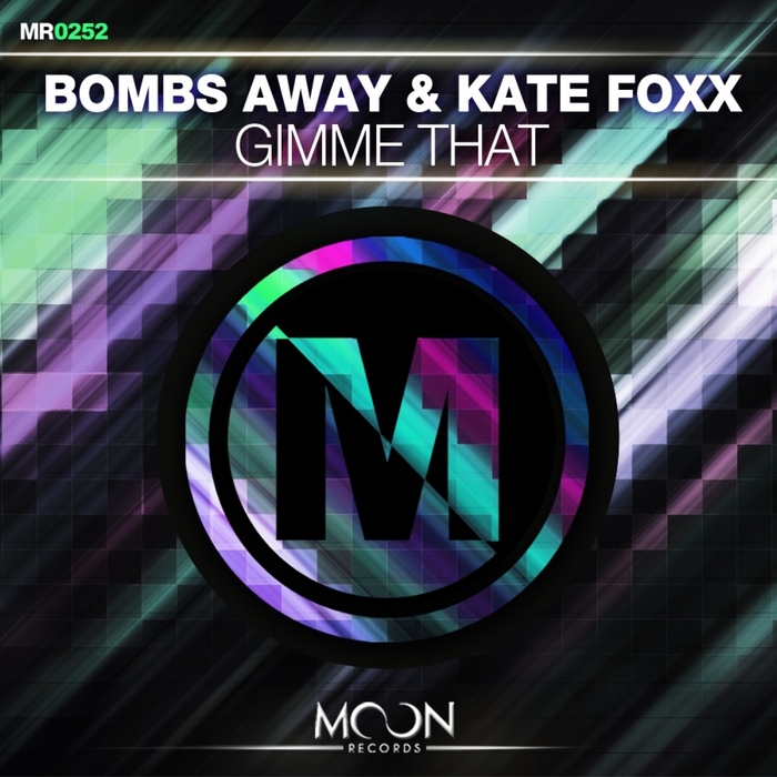 BOMBS AWAY/KATE FOXX - Gimme That