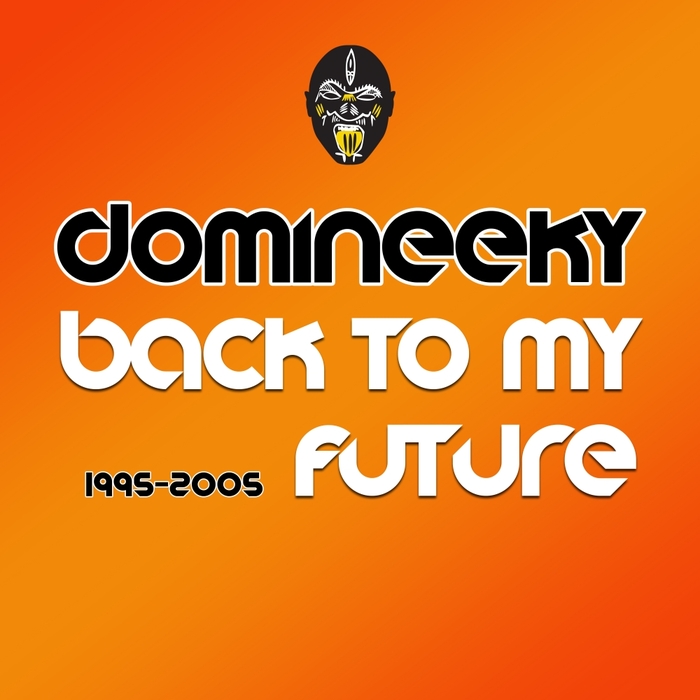 DOMINEEKY - Back To My Future (1995-2005)