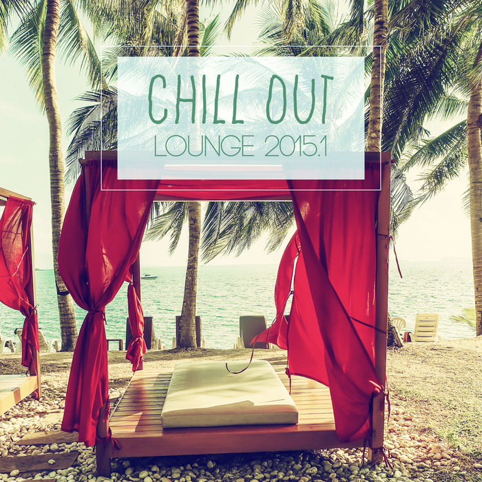 VARIOUS - Chill Out Lounge 2015.1
