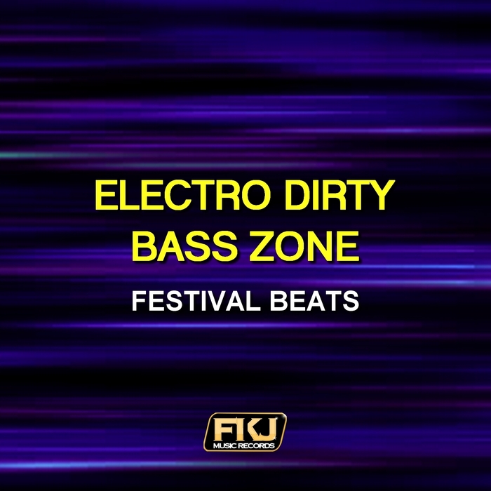 VARIOUS - Electro Dirty Bass Zone (Festival Beats)