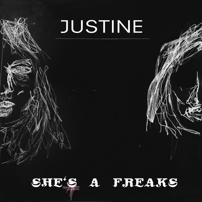 JUSTINE - She's A Freaks
