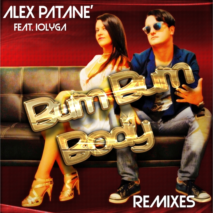 PATANE', Alex feat IOLYGA - Bum Bum Body (remixes)