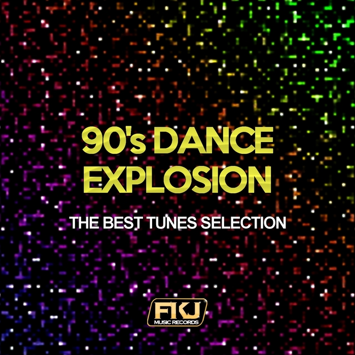 Various: 90 s Dance Explosion (The Best Tunes Selection) at Juno Download