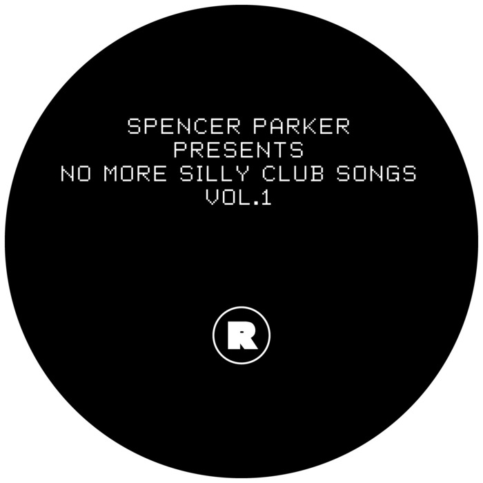 PARKER, Spencer - Spencer Parker Presents No More Silly Club Songs Vol 1