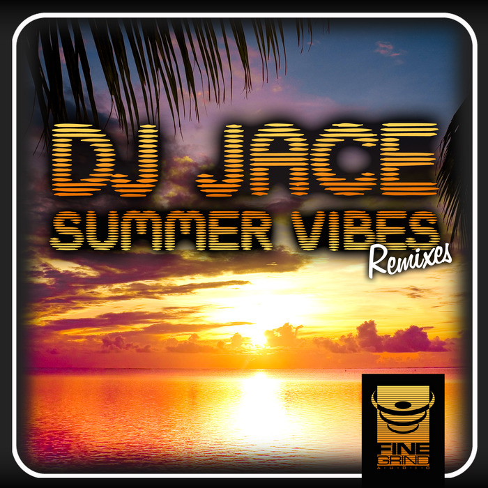 DJ JACE - Summer Vibes (remixes)