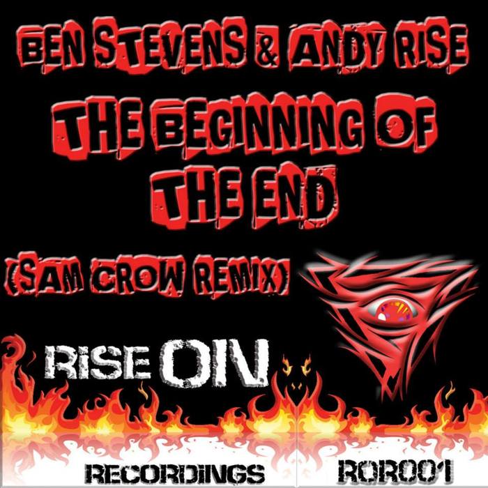 STEVENS, Ben/ANDY RISE - The Beginning Of The End (Sam Crow remix)