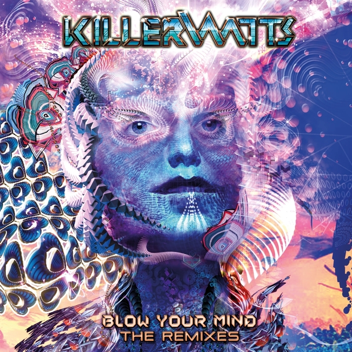 KILLERWATTS - Blow Your Mind: The Remixes