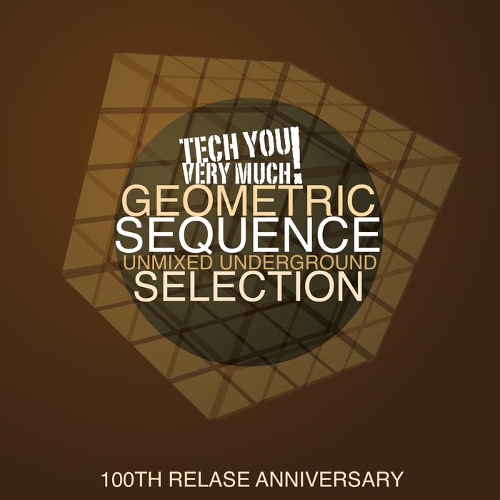 VARIOUS - Geometric Sequence (Unmixed Underground Selection) (100th Release Anniversary)