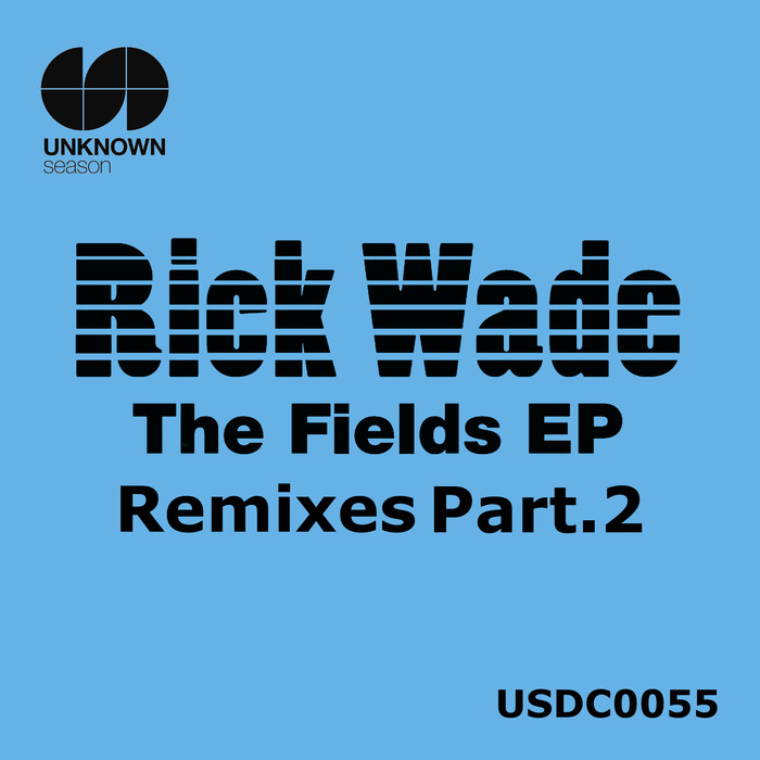 WADE, Rick - The Fields Remixes Part 2